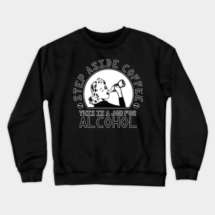 step aside coffee Crewneck Sweatshirt